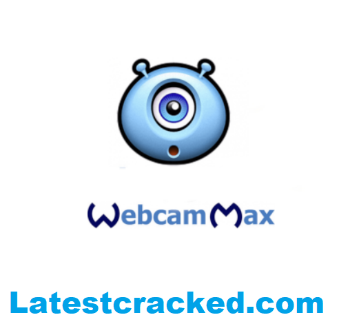 Webcammax 8.0.7.8 Crack + Serial Number Free Download [2023] Webcammax